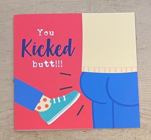You Kicked Butt!!