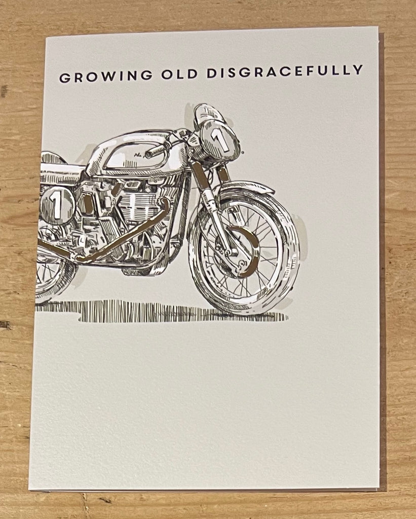 Grow Old Disgracefully - Motorbike