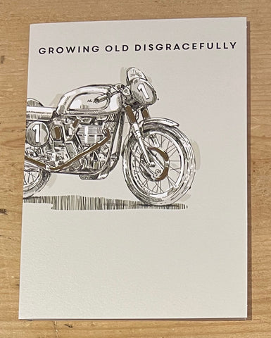 Grow Old Disgracefully - Motorbike